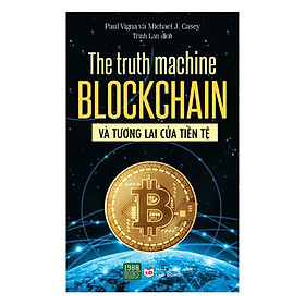 The Truth Machine : Blockchain Và Tương Lai Của Tiền Tệ (Tặng Kèm Bookmark Tiki)