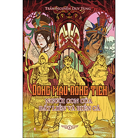 Sách DÒNG MÁU RỒNG TIÊN - Người con của đất liền và biển cả (Tập 1)