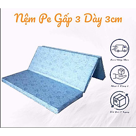 Nệm PE Hàn Quốc cao cấp gấp 3 ( 1m2 x 2m x 3cm)  tặng 1 cặp áo gối nằm màu ngẫu nhiên