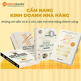 Combo 4 cuốn: Cẩm Nang Mở Nhà Hàng + Độc Tôn Để Trường Tồn + 5 Điểm Mù Trong Kinh Doanh Nhà Hàng + Điều Kỳ Diệu Của Lòng Hiếu Khách