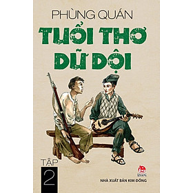 Kim Đồng - Tuổi thơ dữ dội - Tập 2