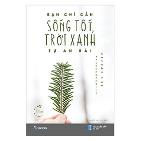 [Tải ebook] Bạn Chỉ Cần Sống Tốt, Trời Xanh Tự An Bài PDF