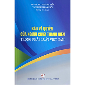 Bảo vệ quyền của người chưa thành niên trong pháp luật Việt Nam - Thanh Nhã