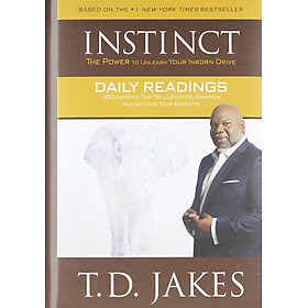 Instinct Daily Readings : 100 Insights That Will Uncover, Sharpen and Activate Your Instincts