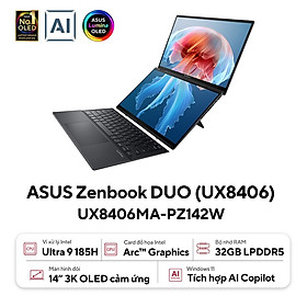 Mua Asus ZenBook Duo OLED UX8406MA-PZ142W (Intel Core Ultra 9 185H | 32GB | 1 TB | Intel Arc | 14 inch 3K | Cảm ứng | Win 11 | Xám) - HÀNG CHÍNH HÃNG