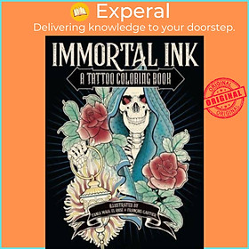 Sách - Immortal Ink - A Tattoo Coloring Book by  (UK edition, paperback)