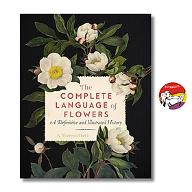 The Complete Language of Flowers: A Definitive and Illustrated History by S. Theresa Dietz