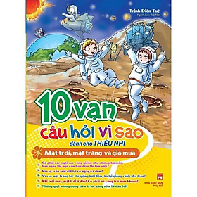 10 Vạn Câu Hỏi Vì Sao - Mặt Trời, Mặt Trăng Và Gió Mưa - Bản Quyền
