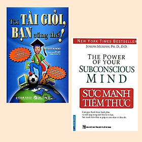 Combo Thay Đổi Tư Duy - Đạt Mục Tiêu: Tôi Tài Giỏi - Bạn Cũng Thế (Tái Bản) + Sức Mạnh Tiềm Thức (Tái Bản) / Truyền Cảm Hứng và Tạo Động Lực Cho Người Đọc