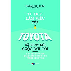 Tư Duy Làm Việc Của Toyota Đã Làm Thau Đổi Cuộc Đời Tôi