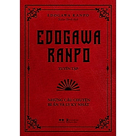 Edogawa Ranpo Tuyển Tập - Những Câu Chuyện Bí Ẩn Và Ly Kỳ Nhất _AZ