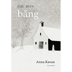 Băng - Anna Kavan - Tao Đàn xuất bản