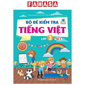 Bộ Đề Kiểm Tra Tiếng Việt Lớp 3 - Tập 2