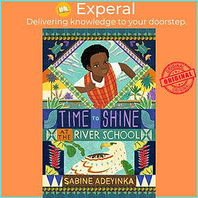 Hình ảnh Sách - Time to Shine at the River School by Sabine Adeyinka (UK edition, paperback)