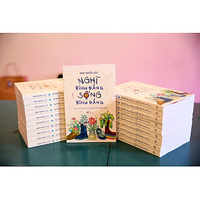 Nghĩ Bình Đẳng Sống Bình Đẳng (Tặng Sổ Tay)