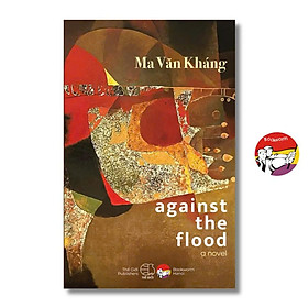 Sách - Against The Flood by Ma Văn Kháng | Vietnamese Literature / Văn học Việt Nam Tiếng Anh