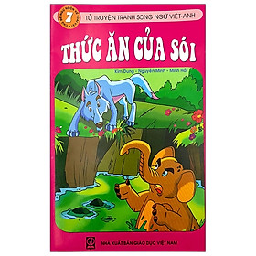 Tủ Truyện Tranh Song Ngữ Việt-Anh Chủ Đề: Ngụ Ngôn Về Loài Vật - Tập 7: Thức Ăn Của Sói
