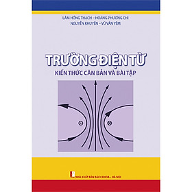 Trường điện từ - Kiến thức căn bản và bài tập