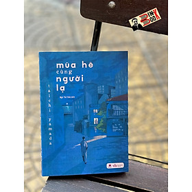[Tặng kèm Bookmark] MÙA HÈ CÙNG NGƯỜI LẠ - Taichi Yamada - Ngô Thế Vinh dịch - Bách Việt - NXB Văn Học.