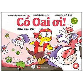 Ảnh bìa Cổ Oai Ơi! - Tập 17: Làm Gì Khi Bị Sốt?