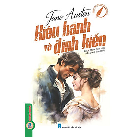 Định Kiến Và Kiêu Hãnh (Danh tác rút gọn của Pegasus) - Jane Austen; Sonal Talwar tóm lược; Trần Giang Sơn dịch