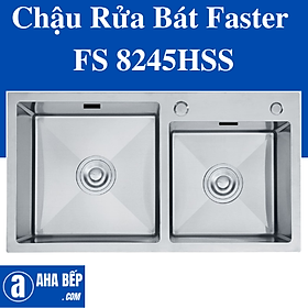 Chậu Rửa Bát Faster FS 8245HSS. Hàng Chính Hãng