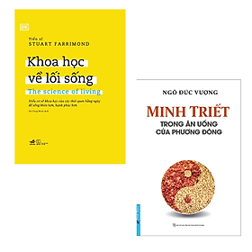 Combo 2 Cuốn Sách Hay Về Ăn Uống Lành Mạnh- Minh Triết Trong Ăn Uống Của Phương Đông+ Khoa Học Về Lối Sống: The Science Of Living