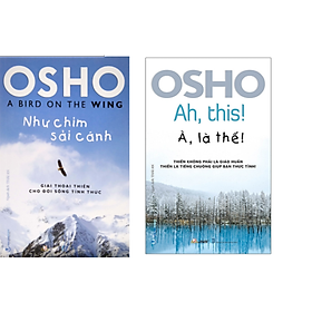 Combo Osho 2 Cuốn (Như Chim Sải Cánh + À! Là Thế) - Vanlangbooks