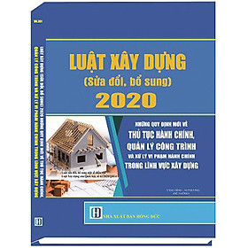 [Download Sách] LUẬT XÂY DỰNG (SỬA ĐỔI, BỔ SUNG) 2020 NHỮNG QUY ĐỊNH MỚI VỀ THỦ TỤC HÀNH CHÍNH, QUẢN LÝ CÔNG TRÌNH VÀ XỬ LÝ VI PHẠM HÀNH CHÍNH TRONG LĨNH VỰC XÂY DỰNG