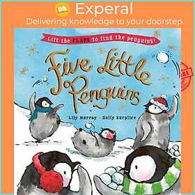 Sách - Five Little Penguins : A lift-the-flap Christmas picture bo by Lily Murray,Holly Surplice (UK edition, paperback)