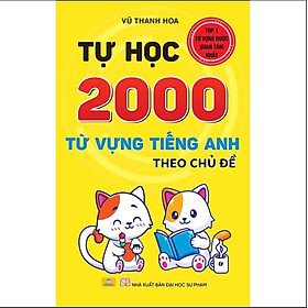 Sách - Tự Học 2000 Từ Vựng Tiếng Anh Theo Chủ Đề - ND