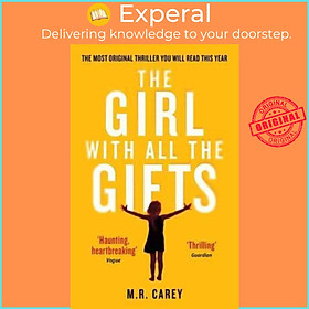 Sách - The Girl With All The Gifts : The most original thriller you will read thi by M. R. Carey (UK edition, paperback)