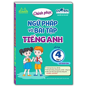 GLOBAL SUCCESS - Chinh phục ngữ pháp và bài tập tiếng anh lớp 4 tập 1 (Có đáp án)