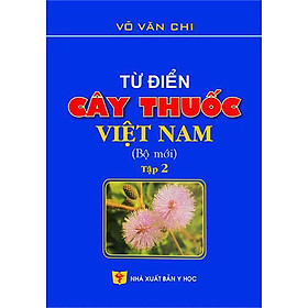 Từ điển cây thuốc Việt Nam Tập 2 (Bộ mới)