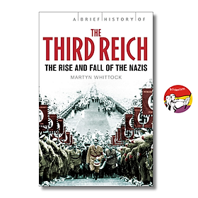 A Brief History of the Third Reich: The rise and fall of the Nazi by Martyn Whittock - Hatchette USA