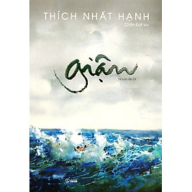 Giận (Tác giả: Thích Nhất Hạnh) - Tái Bản