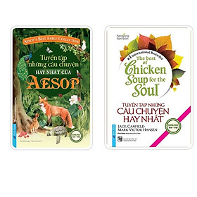 Combo Tuyển Tập Những Câu Chuyện Hay Nhất Của Aesop + Tuyển Tập Câu Chuyện Hay Nhất Chicken Soup - Bản Quyền