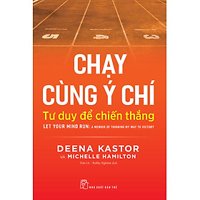 Chạy Cùng Ý Chí: Tư Duy Để Chiến Thắng