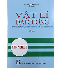 [Download Sách] Vật lí đại cương tập 1 phần Cơ _ Nhiệt (Sách dùng cho các trường Đại học khối kĩ thuật công nghiệp) 