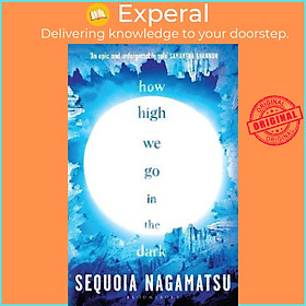 Sách - How High We Go in the Dark by Sequoia Nagamatsu (UK edition, paperback)