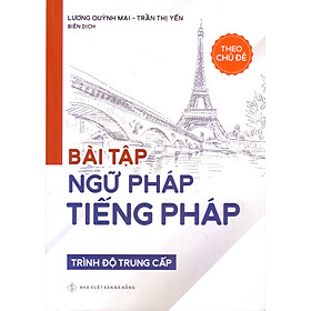 Hình ảnh sách Bài tập ngữ pháp tiếng pháp theo chủ đề ( trình độ trung cấp )