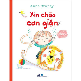 [Download Sách] Cùng Bé Thư Giãn Và Bồi Đắp Cảm Xúc Tích Cực - Xin Chào Cơn Giận