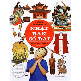 Các Nền Văn Minh Thế Giới - Nhật Bản Cổ Đại