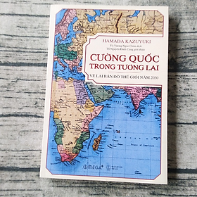 [Download Sách] Cường Quốc Trong Tương Lai – Vẽ Lại Bản Đồ Thế Giới Năm 2030