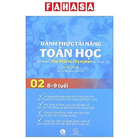 Đánh Thức Tài Năng Toán Học – Unleash The Maths Olympian In You! – Tập 2 (8-9 Tuổi) (Tái Bản 2023)