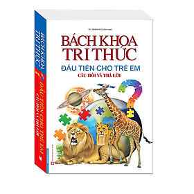 [Download Sách] Bách Khoa Tri Thức Đầu Tiên Cho Trẻ Em - Câu Hỏi Và Câu Trả Lời (Bìa Mềm)