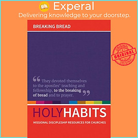 Sách - Holy Habits: Breaking Bread - Missional discipleship resources for church by Neil  (UK edition, paperback)