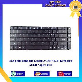 Bàn phím dùng cho Laptop ACER 4333 | Keyboard ACER Aspire 4451  - Hàng Nhập Khẩu New Seal