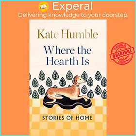 Hình ảnh Sách - Where the Hearth Is: Stories of home by Kate Humble (UK edition, hardcover)