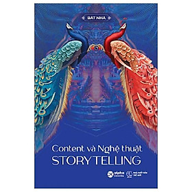 Content Và Nghệ Thuật Story Telling (Tái Bản 2023)